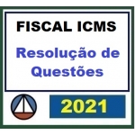 Fiscal ICMS - Resolução de Questões (CERS 2021) Fiscal do ICMS